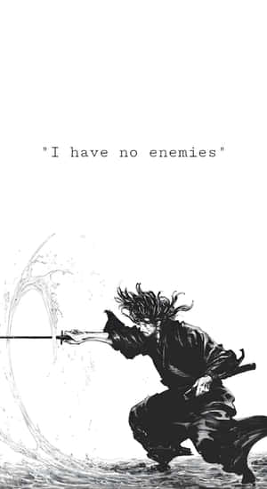 I Have No Enemies Wallpaper