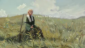 I Have No Enemies Wallpaper