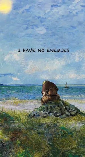 I Have No Enemies Wallpaper