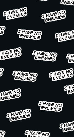 I Have No Enemies Pattern Wallpaper