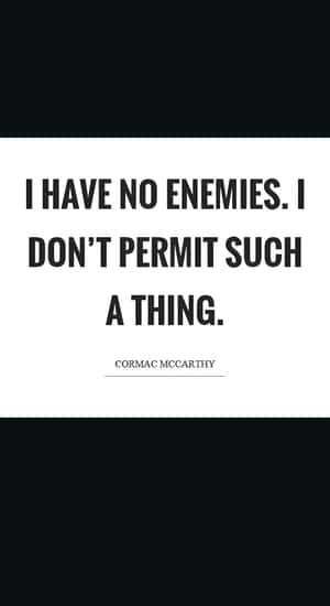 I Have No Enemies Quote Wallpaper