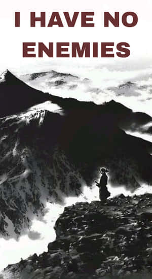 I Have No Enemies Wallpaper