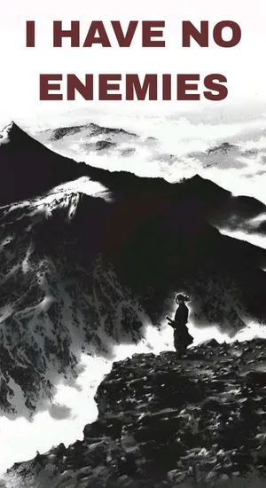 I Have No Enemies Wallpaper