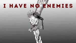 I Have No Enemies Wallpaper