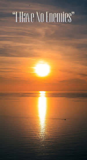 I Have No Enemies Wallpaper