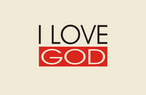I Love God Graphic Design Wallpaper