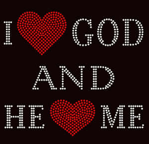 I Love Godand He Loves Me Graphic Wallpaper