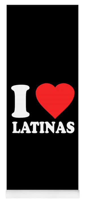 I Love Latinas Phone Wallpaper Pfp Wallpaper