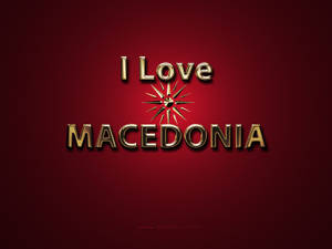 I Love Macedonia Wallpaper