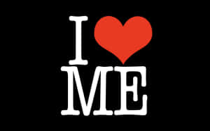 I Love Me Graphic Wallpaper