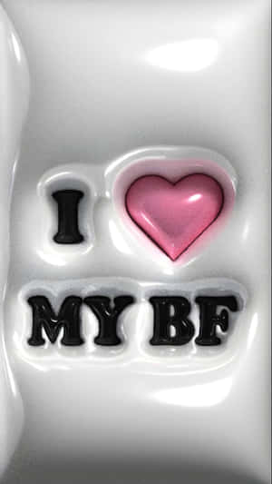 I Love My Boyfriend Wallpaper