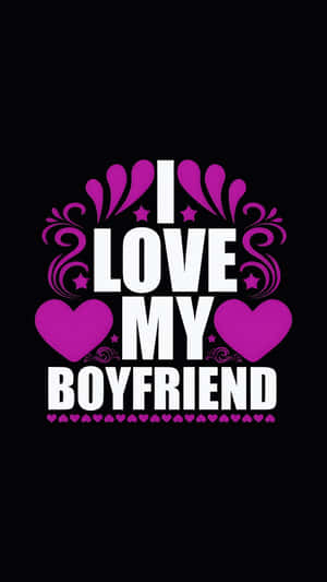I Love My Boyfriend Design Wallpaper