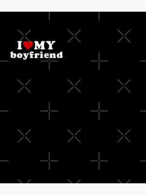 I Love My Boyfriend Graphic Wallpaper