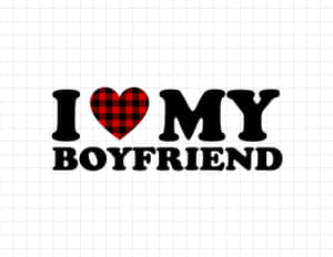 I Love My Boyfriend Plaid Heart Design Wallpaper