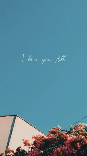 I Love You Still Girly Aesthetic Wallpaper