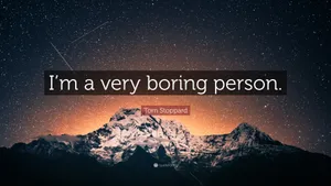 I'm A Very Boring Person Wallpaper