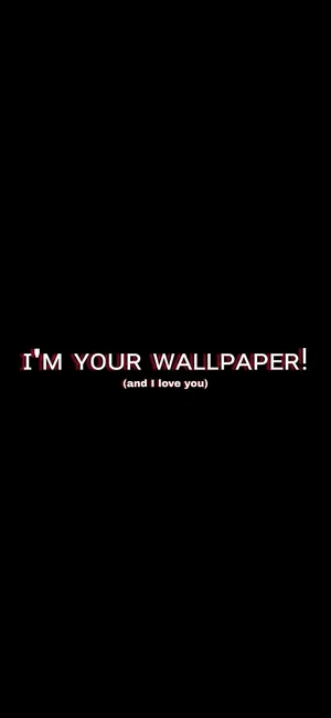 I'm Your Wallpaper - Wallpapers Wallpaper