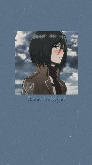 I Miss You Mikasa Cute Wallpaper