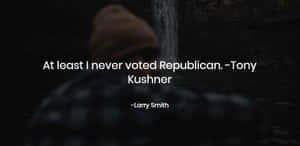 I Never Voted Republican Wallpaper