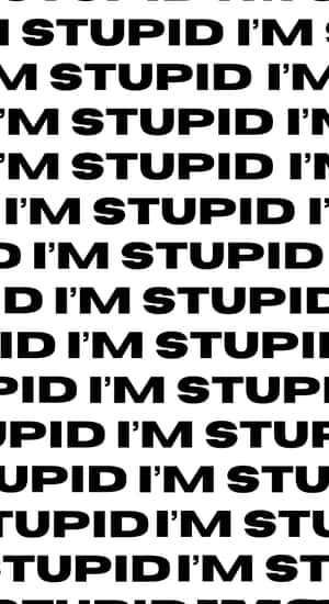 Im Stupid Text Pattern Wallpaper