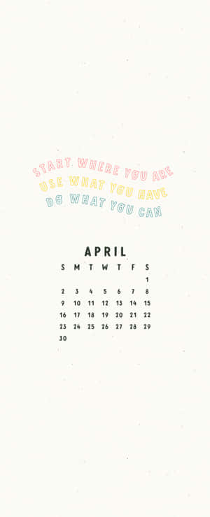 Inspirational April Calendar Motivational Quote Wallpaper