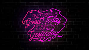 Inspirational Neon Sign Quote Wallpaper