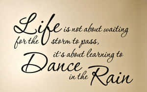 Inspirational Quote Danceinthe Rain Wallpaper