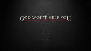 Inspirational Quote God Wont Help You Wallpaper