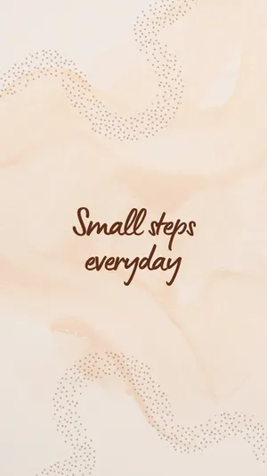 Inspirational Quote Small Steps Everyday Wallpaper