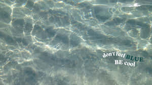 Inspirational Quote Underwater Reflections Wallpaper