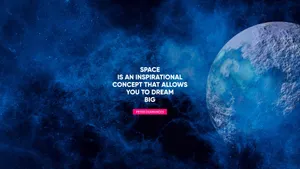Inspirational Space Quote Dream Big Wallpaper