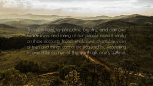 Inspirational Travel Quote Over Mountain View.jpg Wallpaper