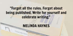 Inspirational Writing Quote Melinda Haynes Wallpaper