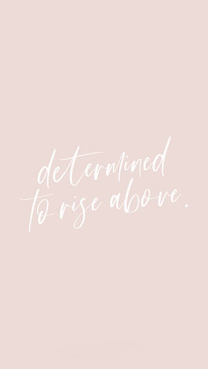 Inspiring Quotes Phone Rise Above Wallpaper