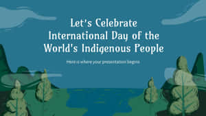 International Dayof Worlds Indigenous People Celebration Wallpaper
