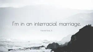 Interracial Marriage Harold Ford Jr Quote Wallpaper