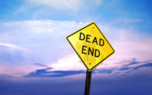 Ironic Sign Board Reminding The Dead End Wallpaper