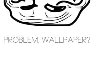 Ironic Statement From A Troll Wallpaper