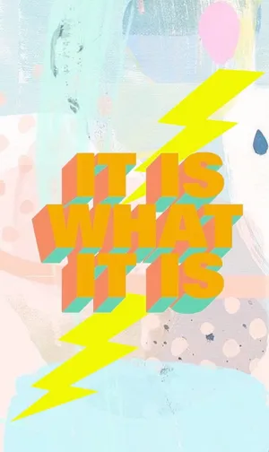 It Is What It Is Abstract Art Wallpaper