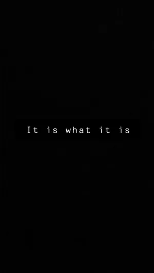 It Is What It Is Phraseon Black Background Wallpaper