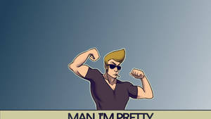 Johnny Bravo Man I'm Pretty Wallpaper