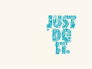 Just Do It Art Letterings Wallpaper