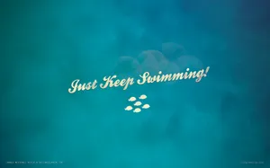 Just Keep Swimming Wallpaper