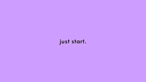 Just Start Wallpaper