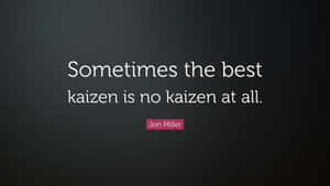 Kaizen Philosophy Quote Jon Miller Wallpaper