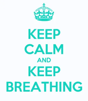Keep Calm And Keep Breathing Wallpaper