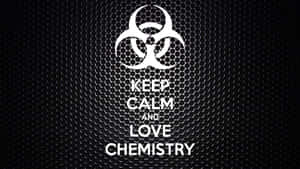 Keep Calm Love Chemistry Poster Wallpaper