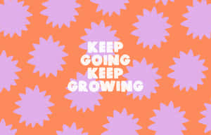 Keep Going Google Desktop Wallpaper