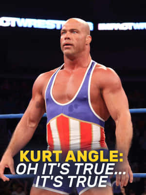 Kurt Angle Oh It's True It's True Web Series Wallpaper