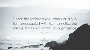 Lackadaisical Ennui Quote Sea View Wallpaper